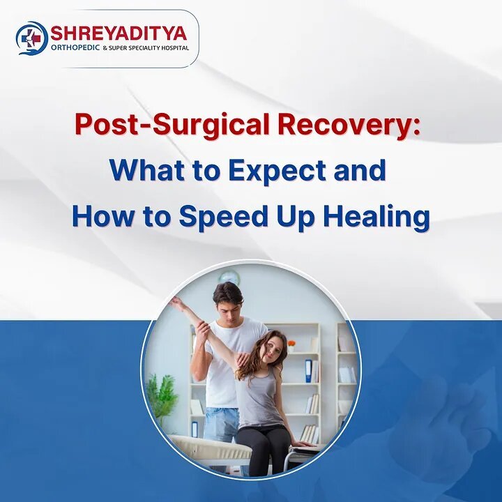 Post-Surgical Recovery: What to Expect and How to Speed Up Healing