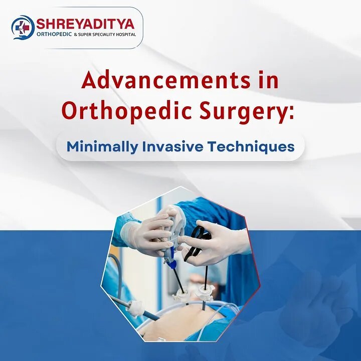 Advancements in Orthopaedic Surgery: Minimally Invasive Techniques