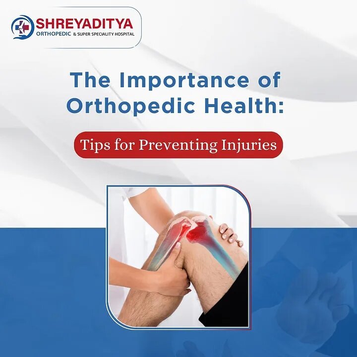 The Importance of Orthopedic Health: Tips for Preventing Injuries